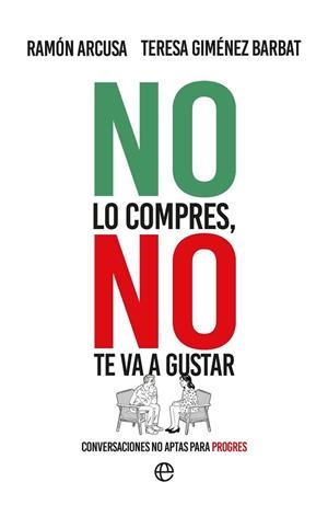 NO LO COMPRES NO TE VA A GUSTAR | 9788410943452 | ARCUSA, RAMÓN/GIMÉNEZ BARBAT, TERESA