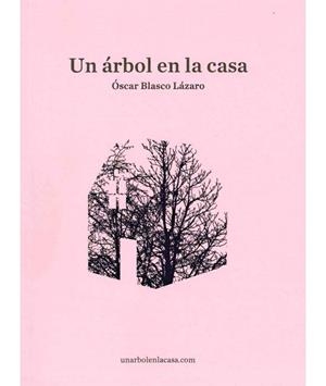 UN ÁRBOL EN LA CASA | 9788409025992 | BLASCO LÁZARO, ÓSCAR