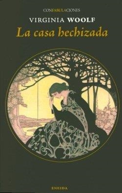 CASA HECHIZADA, LA | 9788417726584 | LÓPEZ D, E MUNÁIN VIRGINIA WOOLF IRATXE LÓPEZ D / WOOLF, VIRGINIA