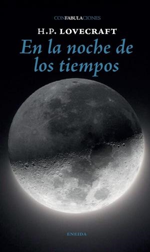 EN LA NOCHE DE LOS TIEMPOS | 9788417726676 | H. P LOVECRAFT
