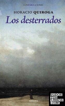 LOS DESTERRADOS | 9788492491414 | QUIROGA, HORACIO