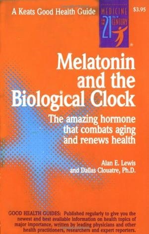 MELATONIN AND THE BIOLOGICAL CLOCK | 9780879837341 | ALAN LEWIS