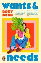 WANTS AND NEEDS | 9780241632789 | ROXY DUNN