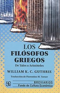 LOS FILOSOFOS GRIEGOS: DE TALES A ARISTOTELES | 9786071689139 | GUTHRIE, WILLIAM KEITH CHAMBERS