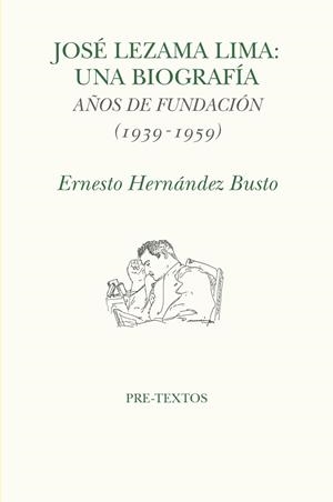 JOSÉ LEZAMA LIMA. UNA BIOGRAFIA | 9791388054358 | HERNÁNDEZ BUSTO, ERNESTO