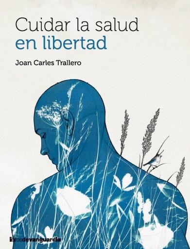 CUIDAR LA SALUD EN LIBERTAD | 9788418604683 | TRALLERO, JOAN CARLES