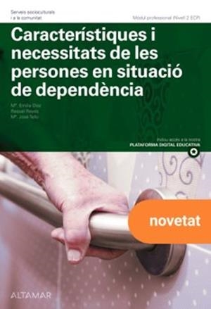 CARACTERÍSTIQUES I NECESSITATS DE LES PERSONES EN SITUACIÓ DE DEPENDÈNCIA | 9791388140150 | DÍAZ, Mª EMILIA / REYES, RAQUEL / TELLO, Mª JOSÉ