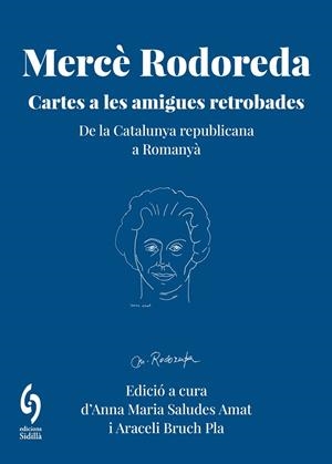 MERCÈ RODOREDA. CARTES A LES AMIGUES RETROBADES | 9791399141658 | RODOREDA GURGUÍ, MERCÈ/AMAT, SUSINA/FRANQUESA, JULIETA/MANRUBIA, CARME
