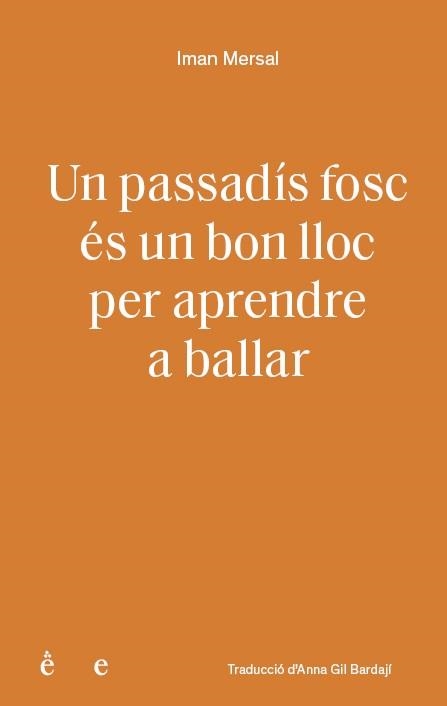 UN PASSADÍS FOSC ÉS UN BON LLOC PER APRENDRE A BALLAR | 9791399176810 | MERSAL, IMAN / MERSAL, IMAN