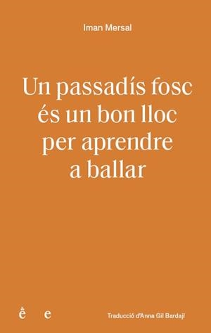 UN PASSADÍS FOSC ÉS UN BON LLOC PER APRENDRE A BALLAR | 9791399176810 | MERSAL, IMAN / MERSAL, IMAN