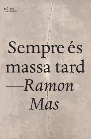 SEMPRE ÉS MASSA TARD | 9791387672669 | MAS BAUCELLS, RAMON