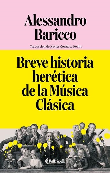 BREVE HISTORIA HERÉTICA DE LA MÚSICA CLÁSICA | 9791388111044 | BARICCO, ALESSANDRO