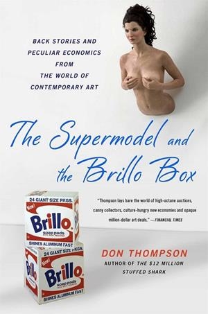 SUPERMODEL AND THE BRILLO BOX, THE | 9781250075062 | THOMPSON, DON