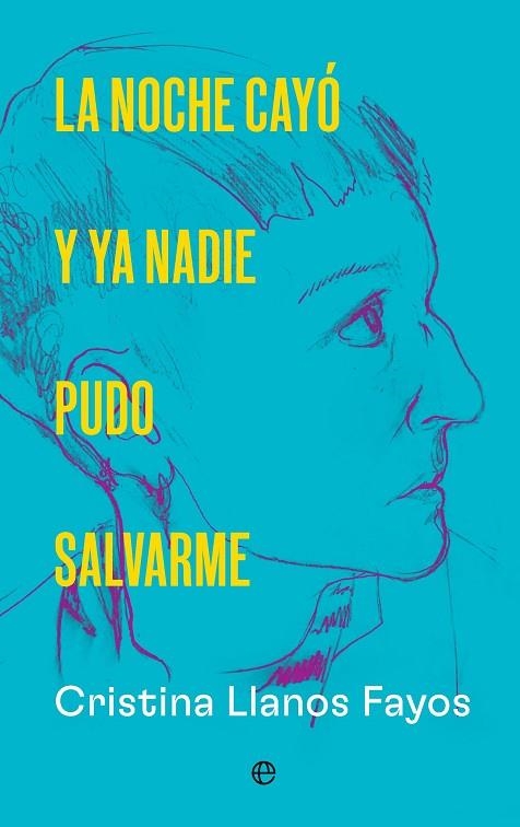 LA NOCHE CAYÓ Y YA NADIE PUDO SALVARME | 9788410943650 | LLANOS, CRISTINA