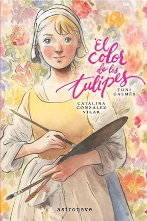 EL COLOR DE LES TULIPES | 9788467984347 | GALMES, TONI/GONZALEZ VILAR, CATALINA