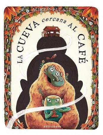 LA CUEVA CERCANA AL CAFE | 9788467980578 | PLEASE, MIKEY