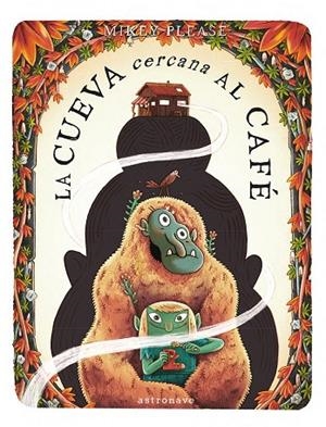 LA CUEVA CERCANA AL CAFE | 9788467980578 | PLEASE, MIKEY