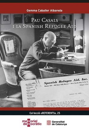PAU CASALS I LA SPANISH REFUGEE AID | 9791387889333 | CABALLER ALBAREDA, GEMMA