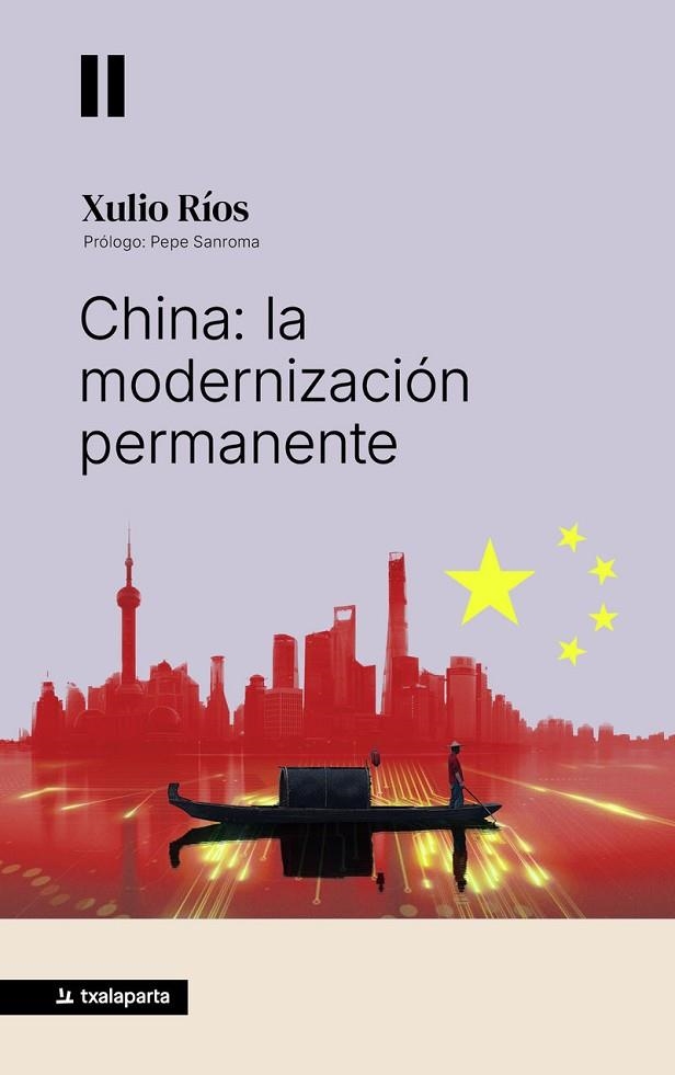 CHINA: LA MODERNIZACIÓN PERMANENTE | 9791388215230 | RÍOS, (PRÓLOGO: JOSÉ SANROMA) XULIO