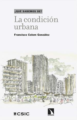 LA CONDICIÓN URBANA | 9788410676695 | COLOM GONZÁLEZ, FRANCISCO