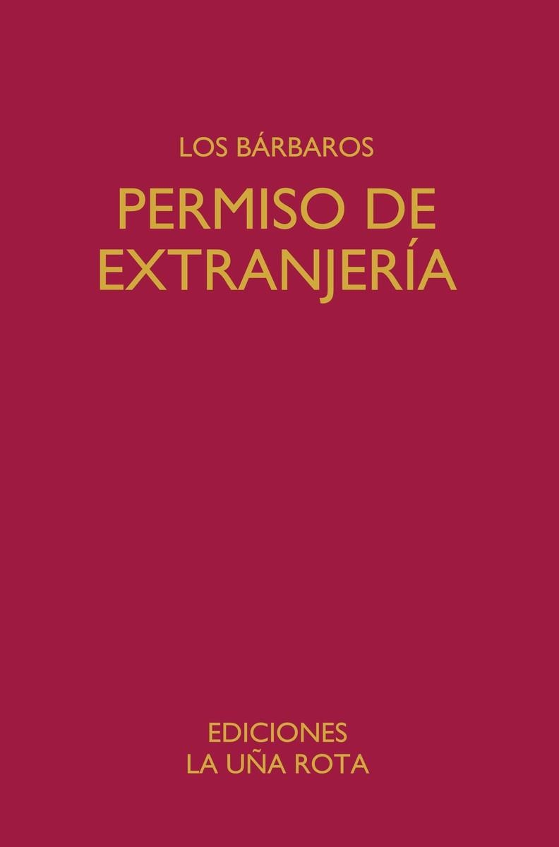 PERMISO DE EXTRANJERÍA | 9788418782886 | LOS BÁRBAROS/ROJO, MIGUEL/HERNANDO HERRÁEZ, JAVIER