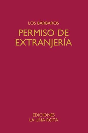 PERMISO DE EXTRANJERÍA | 9788418782886 | LOS BÁRBAROS/ROJO, MIGUEL/HERNANDO HERRÁEZ, JAVIER