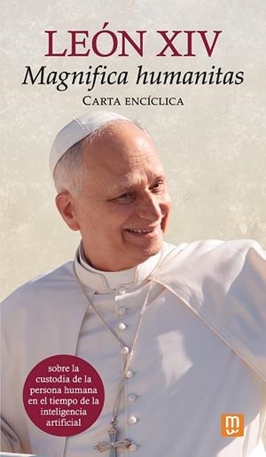 CARTA ENCÍCLICA 'MAGNIFICA HUMANITAS' DEL PAPA LEÓN XIV | 9788427151710 | PAPA LEÓN XIV