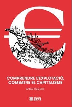 COMPRENDRE L'EXPLOTACIÓ, COMBATRE EL CAPITALISME | 9791399053883 | SOLÉ, ANTONI PUIG