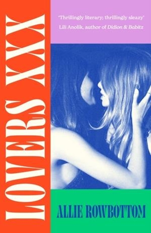 LOVERS XXX | 9780349019949 | ALLIE ROWBOTTOM