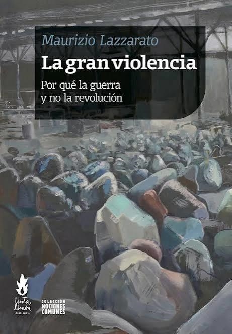 LA GRAN VIOLENCIA | 9786316507440 | LAZZARATO, MAURIZIO