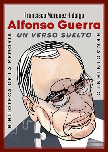 ALFONSO GUERRA. UN VERSO SUELTO | 9791388381232 | MÁRQUEZ HIDALGO, FRANCISCO