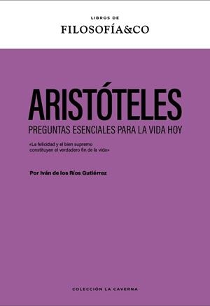ARISTÓTELES | 9788410086722 | DE LOS RÍOS GUTIÉRREZ, IVÁN