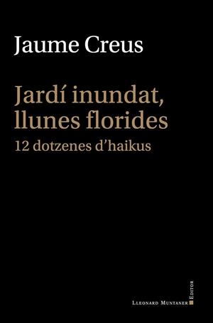 JARDÍ INUNDAT, LLUNES FLORIDES | 9791388258008 | CREUS I DEL CASTILLO, JAUME