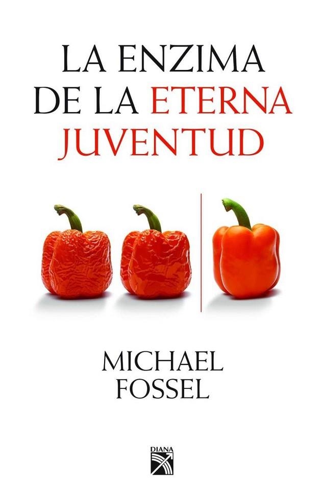 LA ENZIMA DE LA ETERNA JUVENTUD | 9786070738005 | FOSSEL, MICHAEL