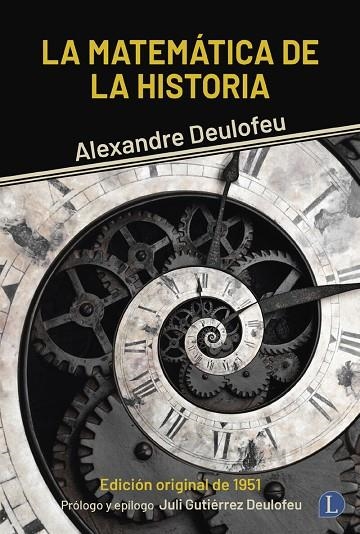 LA MATEMÁTICA DE LA HISTORIA | 9788412953947 | DEULOFEU, ALEXANDRE
