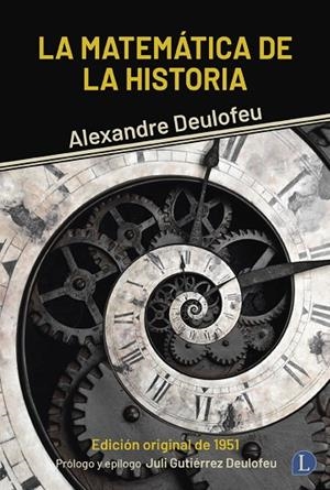 LA MATEMÁTICA DE LA HISTORIA | 9788412953947 | DEULOFEU, ALEXANDRE