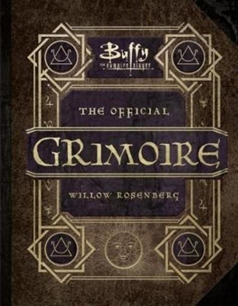 BUFFY THE VAMPIRE SLAYER - THE OFFICIAL GRIMOIRE WILLOW ROSENBERG | 9781785657276 | ANDREA ROBINSON