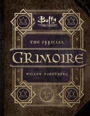 BUFFY THE VAMPIRE SLAYER - THE OFFICIAL GRIMOIRE WILLOW ROSENBERG | 9781785657276 | ANDREA ROBINSON