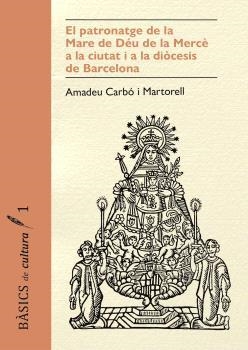 EL PATRONATGE DE LA MARE DE DÉU DE LA MERCÈ A LA CIUTAT I A LA DIÒCESIS DE BARCE | 9791399103137 | CARBÓ MARTORELL, AMADEU