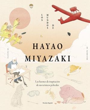 LOS MUNDOS DE HAYAO MIYAZAKI | 9791387761509 | RAPOLD, NICOLAS