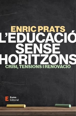 L'EDUCACIÓ SENSE HORITZONS | 9788497669078 | PRATS GIL, ENRIC