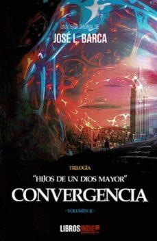 HIJOS DE UN DIOS MAYOR II - CORVERGENCIA | 9788419022721 | BARCA, JOSÉ L.