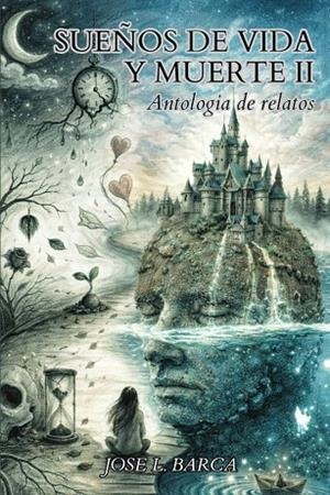 SUEÑOS DE VIDA Y MUERTE II | 9798255768882 | JOSE L. BARCA