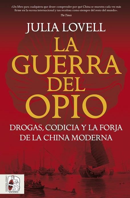 LA GUERRA DEL OPIO. DROGAS, CODICIA Y LA FORJA DE LA CHINA MODERNA | 9791399078992 | LOVELL, JULIA