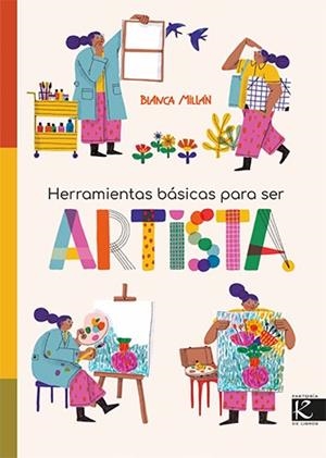 HERRAMIENTAS BÁSICAS PARA SER ARTISTA | 9788419213662 | MILLÁN, BLANCA