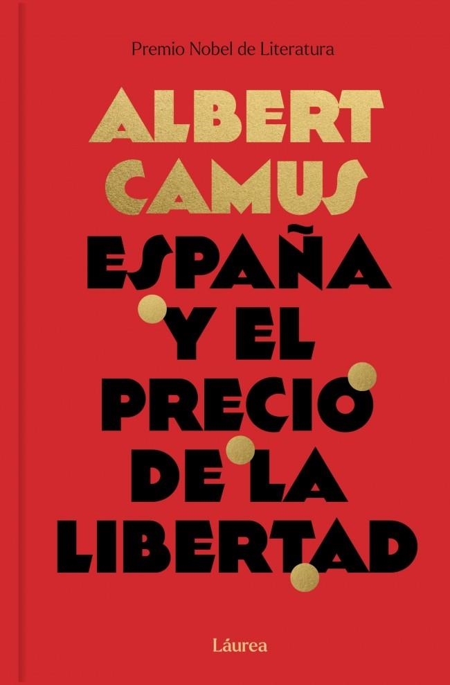 ESPAÑA Y EL PRECIO DE LA LIBERTAD (LÁUREA) | 9791388092510 | CAMUS, ALBERT