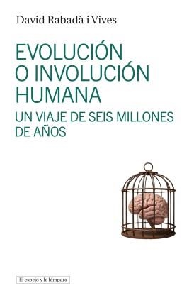 EVOLUCIÓN O INVOLUCIÓN HUMANA | 9788412954135 | RABADÀ VIVES, DAVID