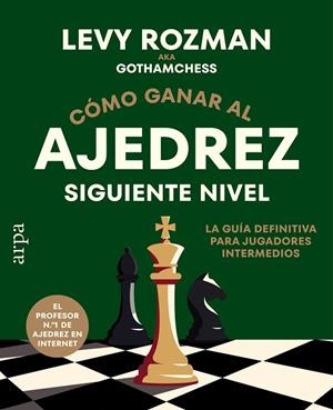 CÓMO GANAR AL AJEDREZ. SIGUIENTE NIVEL | 9791388182334 | ROZMAN, LEVY
