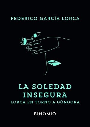 LA SOLEDAD INSEGURA | 9791399016178 | GARCÍA LORCA, FEDERICO