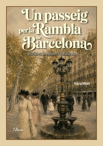 UN PASSEIG PER LA RAMBLA DE BARCELONA | 9788412882360 | MIRET ANTOLÍ, NÚRIA